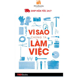 Sách - TedBooks - Vì Sao Chúng Ta Làm Việc