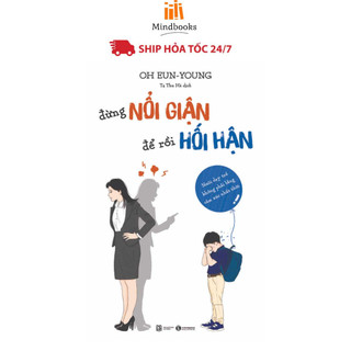 Sách - Đừng Nổi Giận Để Rồi Hối Hận - Nuôi Dạy Trẻ Không Phải Bằng Cảm Xúc Nhất Thời