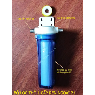 Bộ lọc nước thô đầu nguồn 1 cấp ren ngoài 21 cốc trong