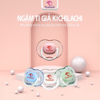 Ty ngậm, ty giả silicon kichi loại đẹp cho bé 0-6m