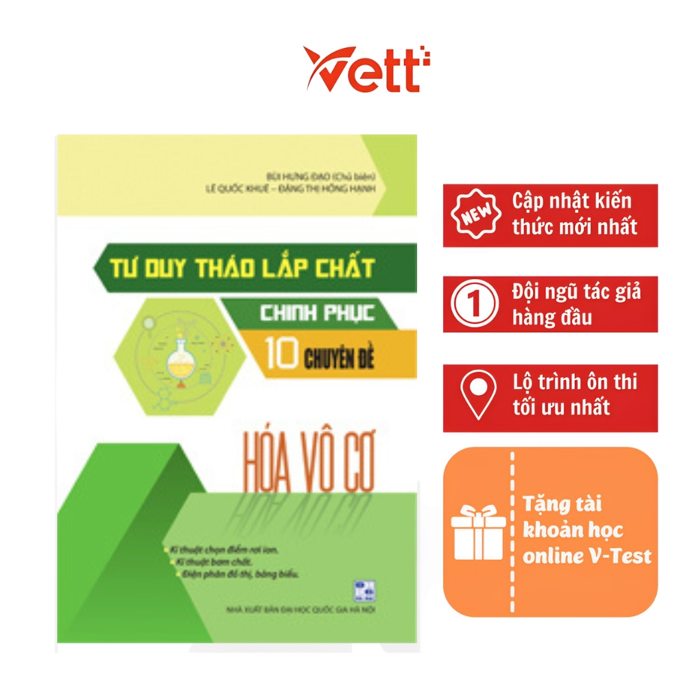Tư duy tháo lắp chất chinh phục 10 chuyên đề hóa vô cơ | VETTbooks