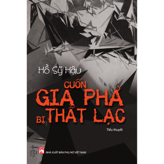 Sách - cuốn gia phả bị thất lạc - tiểu thuyết - hồ sỹ hậu