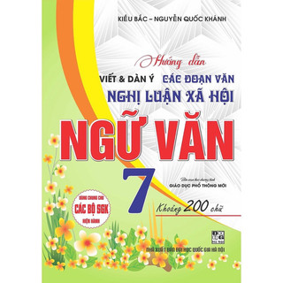 Sách : hướng dẫn viết & dàn ý các đoạn văn nghị luận xã hội ngữ văn 7