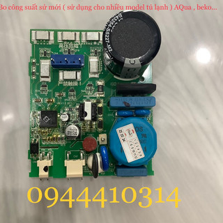 Bo công suất tủ lạnh sử dụng được cho nhiều hãng và nhiều mode AQUA , BEKO