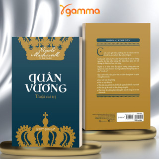 Sách - Quân Vương Thuật Cai Trị - Những Nguyên Tắc Làm Nền Khoa Học Quản Trị Và Chính Trị Học (Omega Plus)