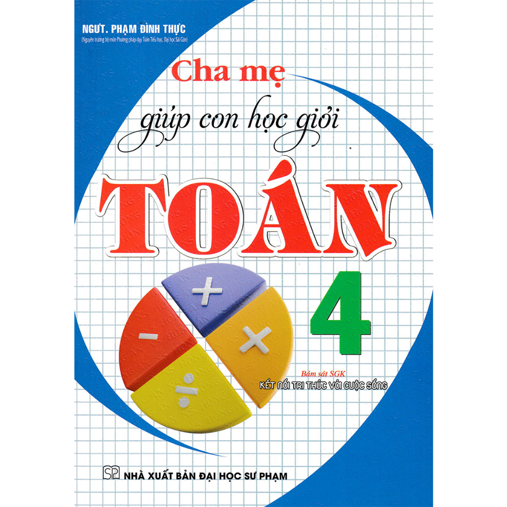 Sách Tham Khảo - Cha Mẹ Giúp Con Học Giỏi Toán 4 (Bám Sát SGK Kết Nối Tri Thức Với Cuộc Sống) - HA