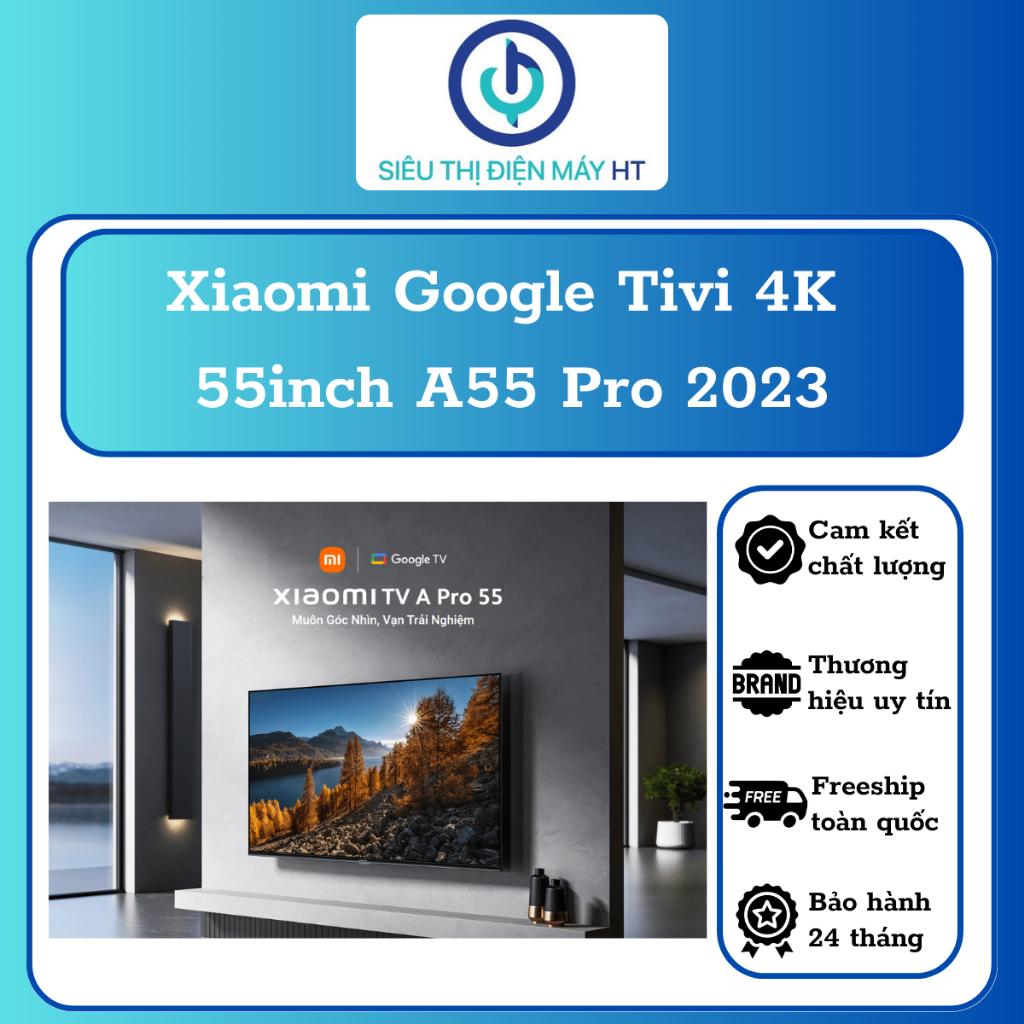 Xiaomi Google Tivi 4K 55inch A55 Pro - Chính hãng bảo hành 2 năm -Free ship và set up tại HP
