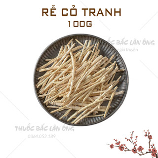 Rễ cỏ tranh 100g - thuốc bắc lãn ông