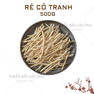 Rễ cỏ tranh 500g - thuốc bắc lãn ông