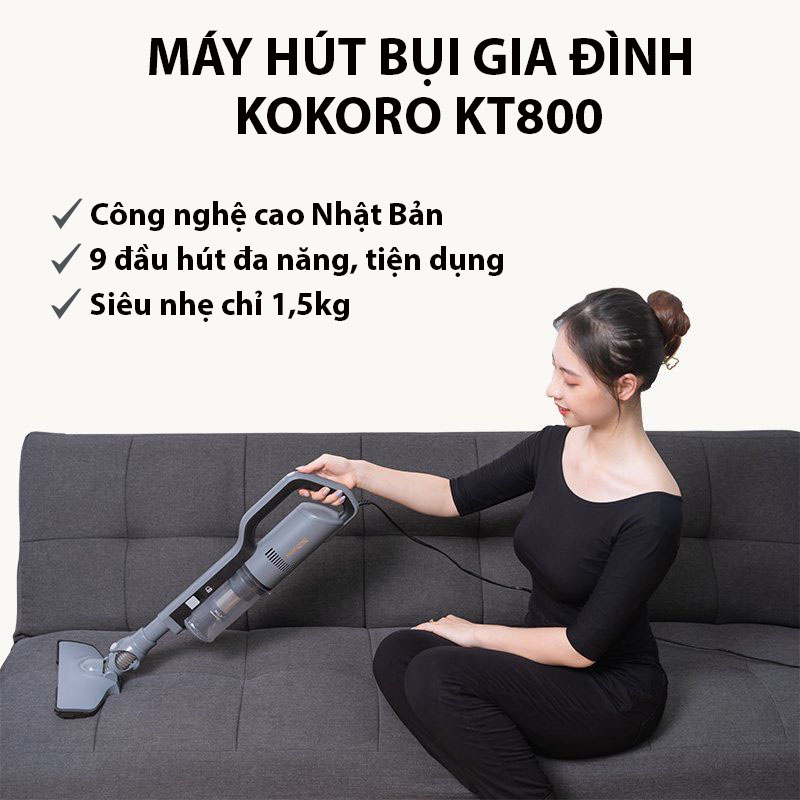 Máy hút bụi gia đình chất lượng Nhật Bản Kokoro KT800 Cao cấp, tiếng ồn nhỏ, dễ di chuyển, lực hút siêu mạnh