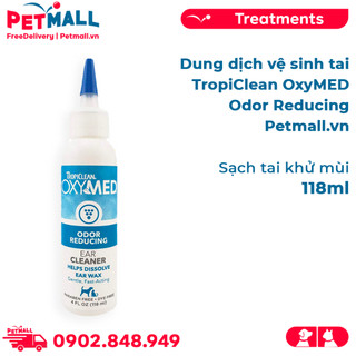 Dung dịch vệ sinh tai TropiClean OxyMED Odor Reducing 118ml - Sạch tai khử mùi Petmall