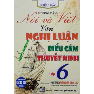 Sách - Hướng dẫn nói và viết văn nghị luận biểu cảm thuyết minh lớp 6