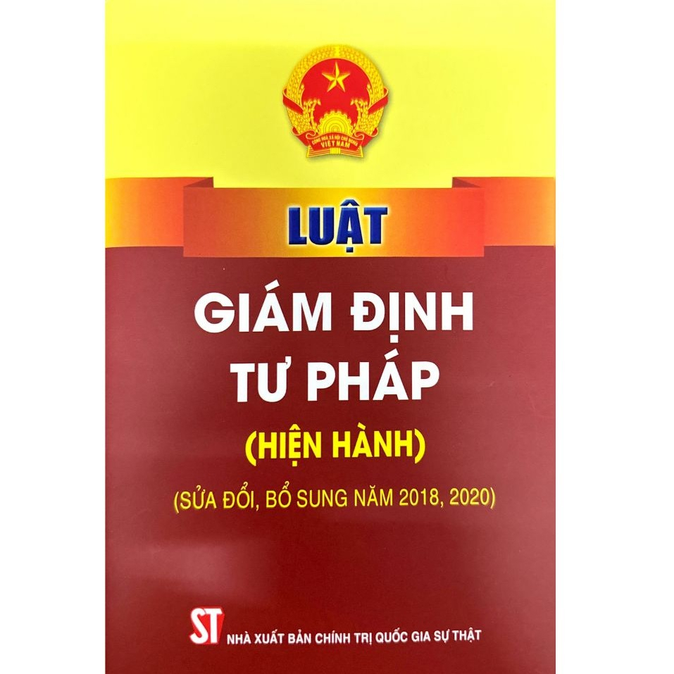 Sách - Luật Giám Định Tư Pháp (Hiện Hành) (Sửa Đổi, Bổ Sung Năm 2018, 2020)