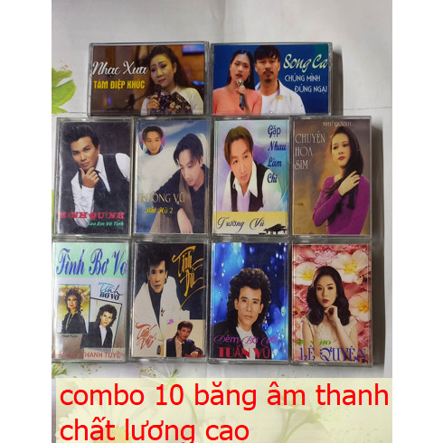 BĂNG CASSETTE NHẠC XƯA ÂM THANH CHẤT LƯỢNG COMBO 10 BĂNG