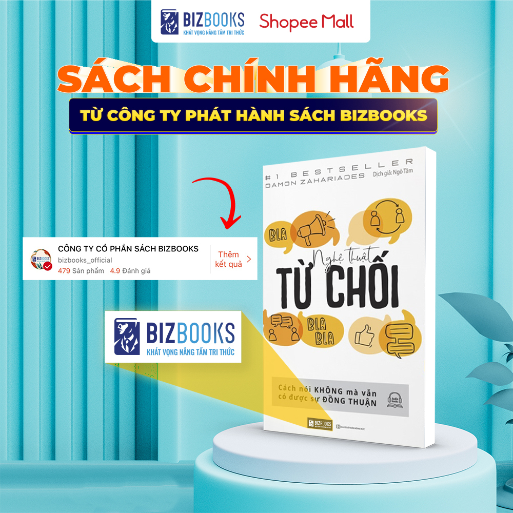 Nghệ Thuật Từ Chối - Cách Nói Không Mà Vẫn Có Được Sự Đồng Thuận - Sách Kỹ Năng Giao Tiếp