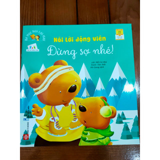 Sách - Bé học nói lời hay - Nói lời động viên - Đừng sợ nhé