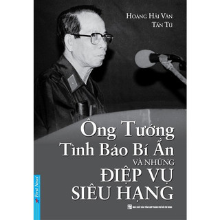 Sách - ông tướng tình báo bí ẩn và những điệp vụ siêu hạng