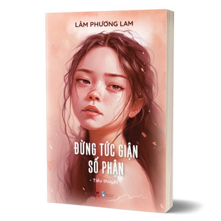 Sách - Đừng tức giận số phận - Lâm Phương Lam - Bách Việt Books
