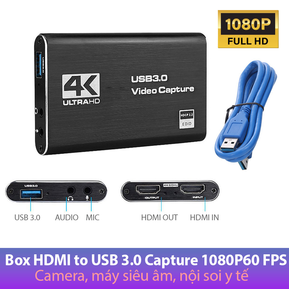 Capture chuyển đổi HDMI to USB 3.0 có Mic, HDMI IN OUT cho máy tính, ghi hình máy siêu âm nội soi, c
