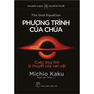 [Mã SGBAU30 giảm đến 30K đơn 99K] Sách - KHKP - Phương Trình Của Chúa: Cuộc Truy Tìm Lý Thuyết Của Vạn Vật (NXB Trẻ)