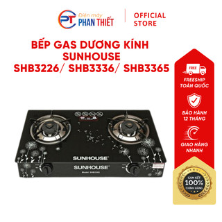 Bếp gas dương kính sunhouse thiết kế sang trọng siêu bền an toàn khi sử dụng shb3226 / shb3336 / shb3365