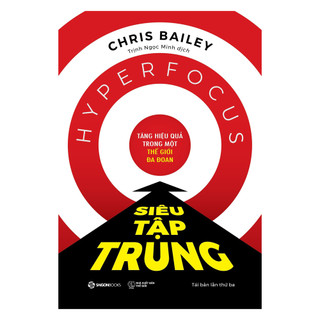 Sách - Siêu Tập Trung (Hyperfocus) - Chris Bailey (Tái Bản)
