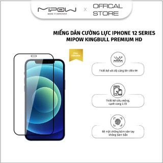 MIẾNG DÁN CƯỜNG LỰC MIPOW KINGBULL PREMIUM HD (2.7D) IPHONE 12 MINI I IPHONE 12 I 12PRO I 12PROMAX (FULL VIỀN ĐEN)