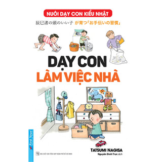 Sách nuôi dạy con kiểu nhật dạy con làm việc nhà - first news