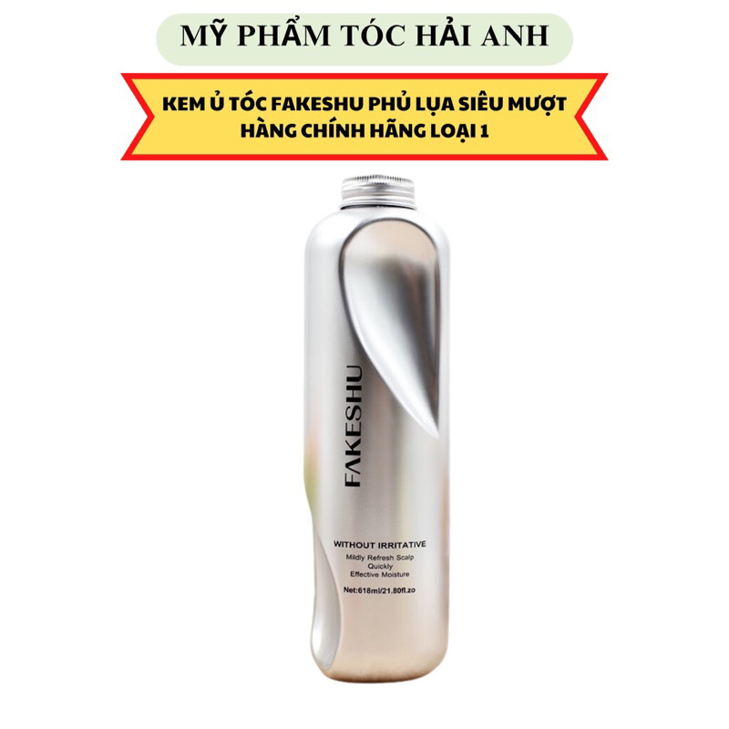 Ủ Tóc Fakeshu 618ml Kem ủ tóc FAKESHU phủ lụa siêu mềm mượt liên kết tái tạo tóc hư tổn nặng