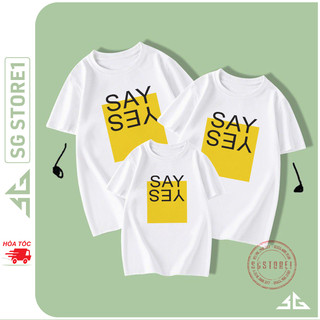 Áo gia đình SAY YES màu trắng đồng phục gia đình 3/4/5 người giá rẻ thun mềm mịn GD298T | SGSTORE1