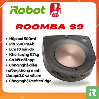 Robot hút bụi iRobot Roomba S9 - Robot hút bụi cao cấp đến từ thương hiệu Mĩ