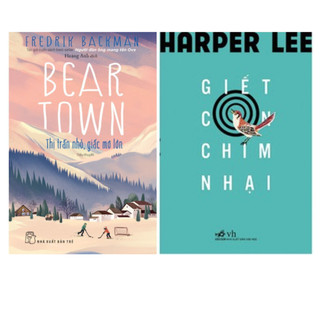 Sách Combo 2 Cuốn: BEAR TOWN - Thị Trần Nhỏ, Giấc Mơ Lớn trẻ + Giết Con Chim Nhại Nhã Nam
