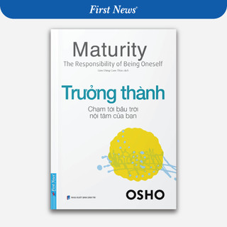 Sách - OSHO Trưởng Thành - Chạm Tới Bầu Trời Nội Tâm Của Bạn - First News