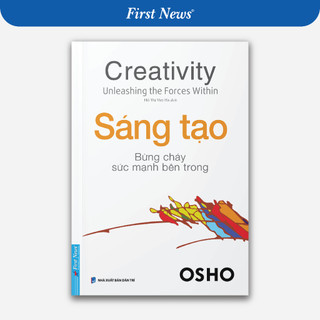 Sách OSHO Sáng Tạo - Bùng Cháy Sức Mạnh Bên Trong - First News