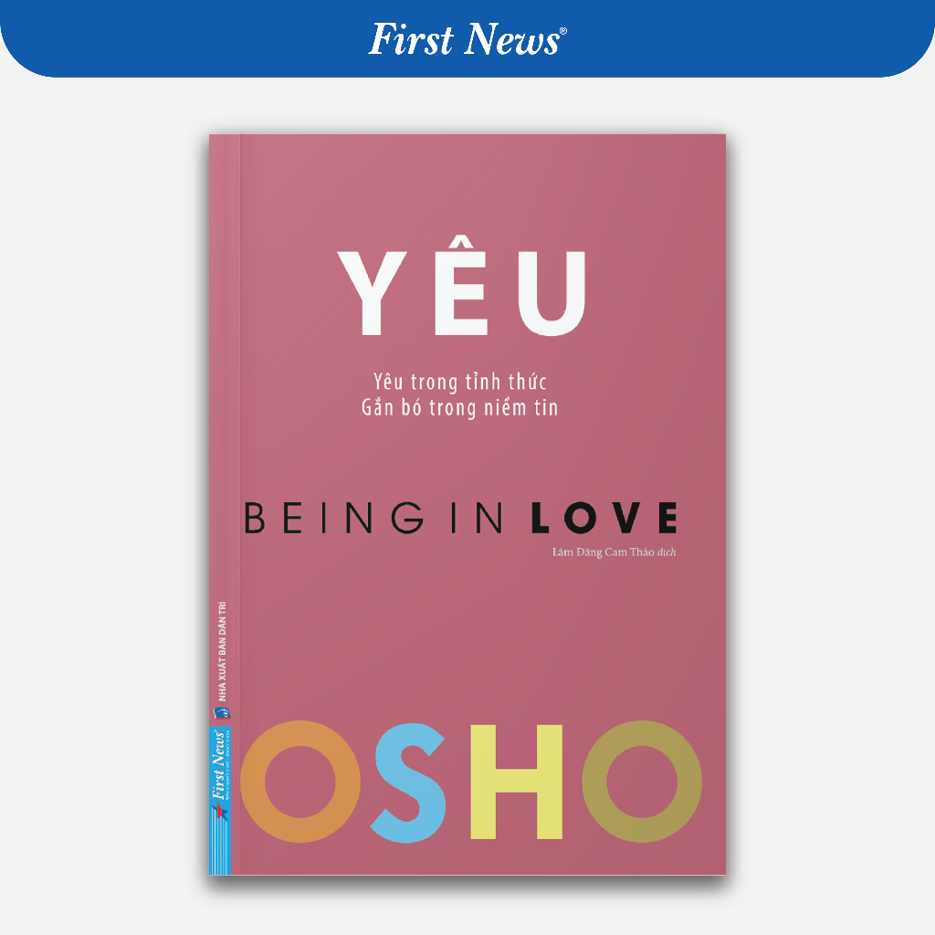 Sách OSHO Yêu (Yêu Trong Tỉnh Thức - Being In Love) - First News