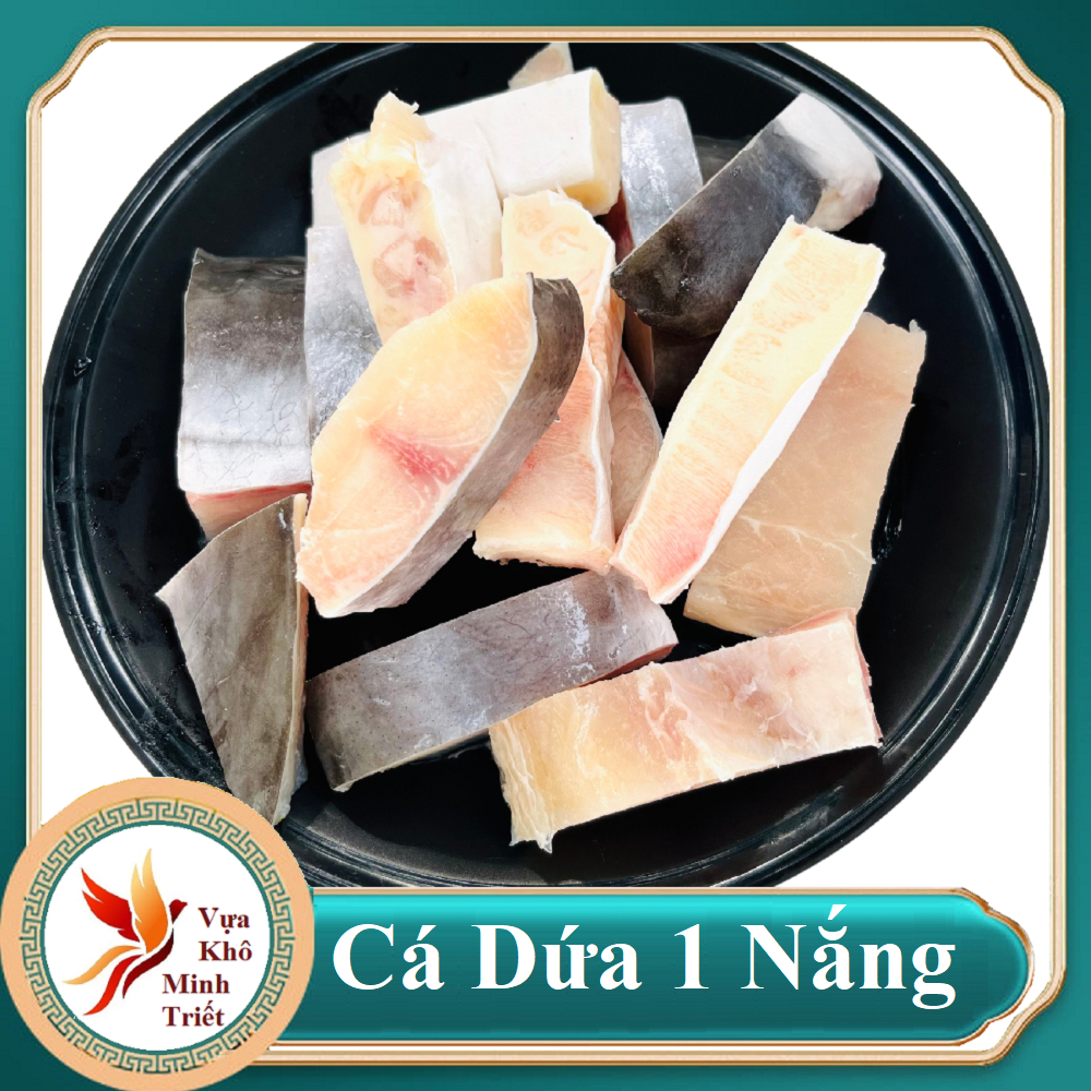 CÁ DỨA 1 NẮNG CẮT KHÚC TIỆN LỢI- VỰA KHÔ MINH TRIẾT