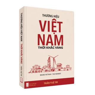  Sách - Thương hiệu Việt Nam - Thời khắc vàng  BRAND VIETNAM THE MOMENT  - Đông A 