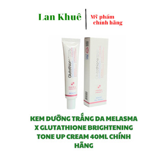 KEM DƯỠNG TRẮNG DA MELASMA X GLUTATHIONE BRIGHTENING TONE UP CREAM 40ML CHÍNH HÃNG