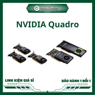   BH 12 THÁNG 1 ĐỔI 1  Card Màn Hình Nvidia Quadro P400 P600 P620 P1000 P2000 P2200 P4000 P5000 P6000 