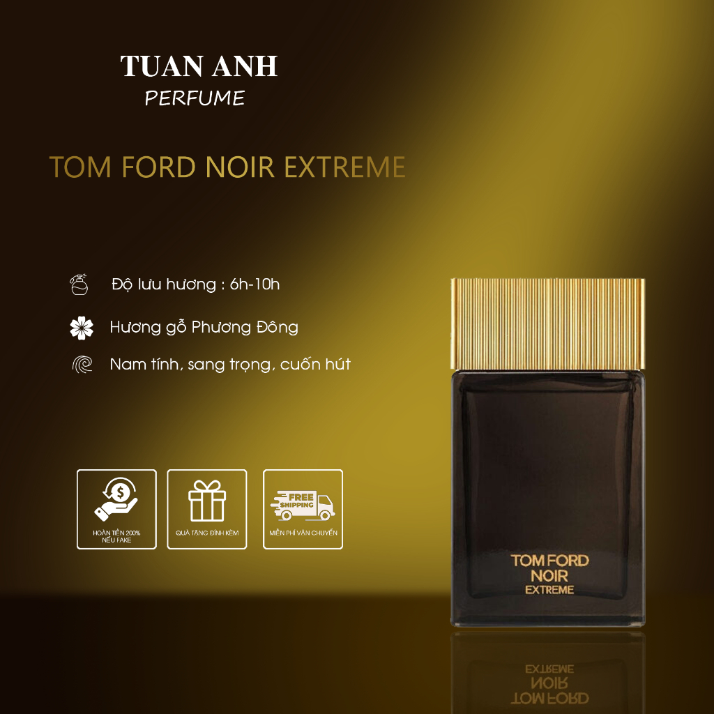 Nước hoa nam cao cấp Tom Ford Noir Extreme EDP - Parfum chính hãng giá rẻ TUAN ANH PERFUME