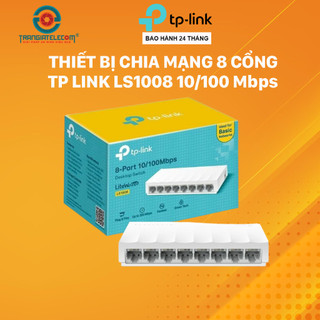 Bộ Chia Mạng Switch Để Bàn TP-Link LS1008 8 Cổng 10/100Mbps - TRANGIATELECOM