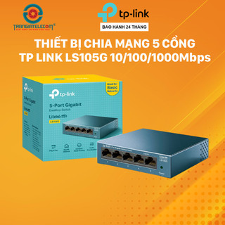 Thiết Bị Chia Mạng Switch Để Bàn 5 Cổng Gigabit TP-LINK LS105G 10/100/1000Mbps - TRANGIATELECOM