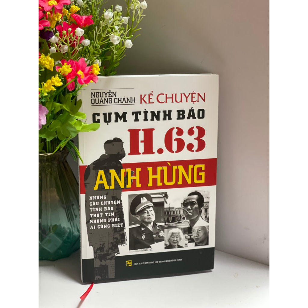 sách - (Bìa Cứng) Kể Chuyện Cụm Tình Báo H.63 Anh Hùng - Nguyễn Quang Chánh – Nxb Tổng hợp Tp HCM