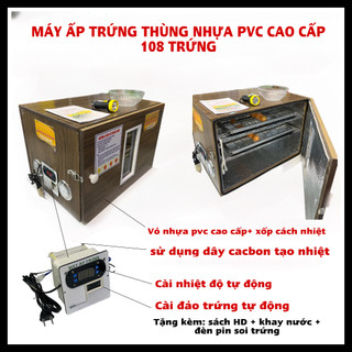 Máy ấp trứng 108 trứng thùng nhựa pvc cao cấp tạo nhiệt dây cacbon đảo tự động