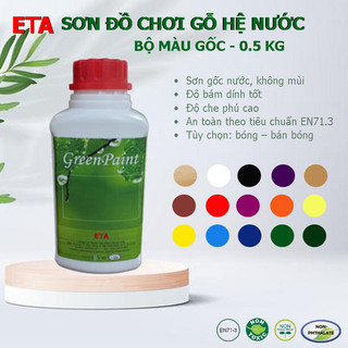 Sơn đồ chơi gỗ hệ nước - màu gốc - 0.5 kg - sơn an toàn eta hệ nước