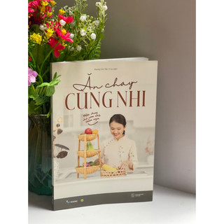 Sách – Ăn chay cùng Nhi – Món chay cho cơm nhà thêm ngon - Dương Yến Nhi - I Love Cookbook - Skybooks