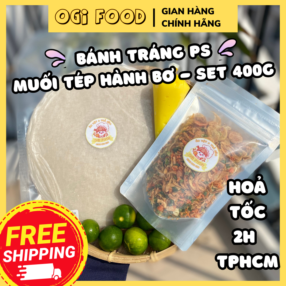 (HOẢ TỐC) Combo 400G Bánh Tráng Phơi Sương Muối Tép Hành Phi Kèm Bơ Nhỏ- Kho Bánh Tráng Tây Ninh OGI FOOD
