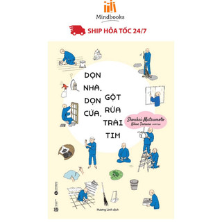 Sách - Dọn Nhà, Dọn Cửa, Gột Rửa Trái Tim