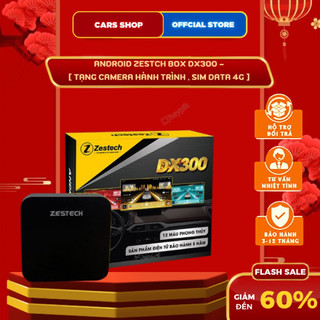 Bộ android box ô tô zestech dx300 phiên bản mới nhất