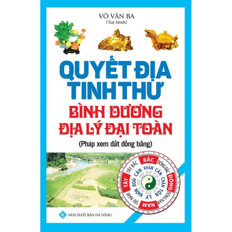 Sách - Quyết Địa Tinh Thư Bình Dương Địa Lý Đại Toàn
